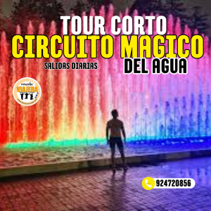 CIRCUITO MAGICO DEL AGUAS (SALIDAS DIARIAS)